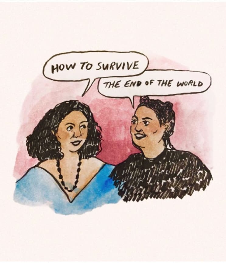 A watercolor illustration shows two women in conversation. The woman on the left, with curly hair and a blue dress, says "HOW TO SURVIVE," while the woman on the right, with dark hair and a black top, responds with "THE END OF THE WORLD." The background is pink.